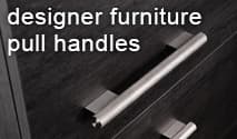 Furniture Pull Handles - Designer Architectural Door Hardware